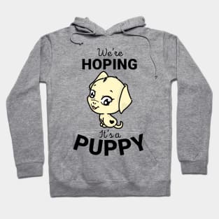 Maternity Dog Lover We're Hoping It's A Puppy T-shirt Hoodie